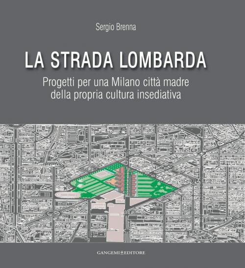 Cover of the book La Strada Lombarda by AA. VV., Gangemi Editore