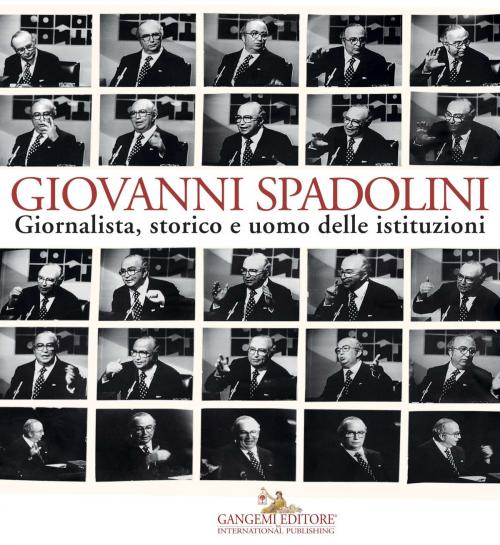Cover of the book Giovanni Spadolini by Valentina Bravin Söderkvist, Gabriella Zanfarino, Cosimo Ceccuti, Gangemi Editore