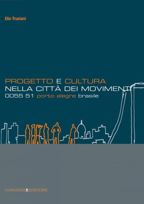 Cover of the book Progetto e cultura nella città dei movimenti by Elio Trusiani, Gangemi Editore