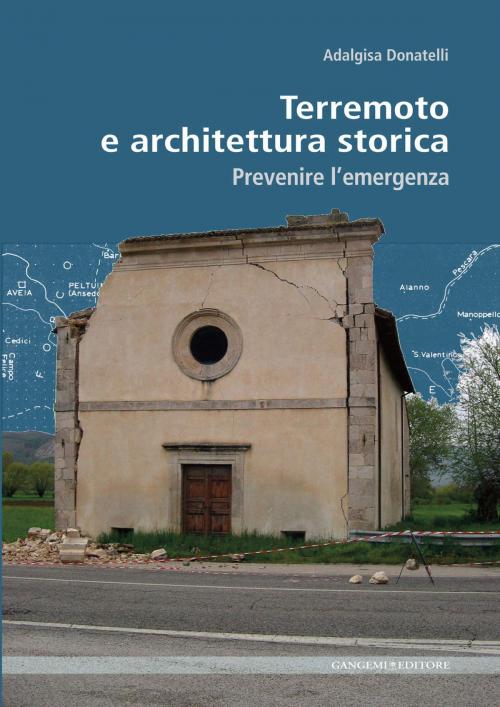 Cover of the book Terremoto e architettura storica by Adalgisa Donatelli, Gangemi Editore