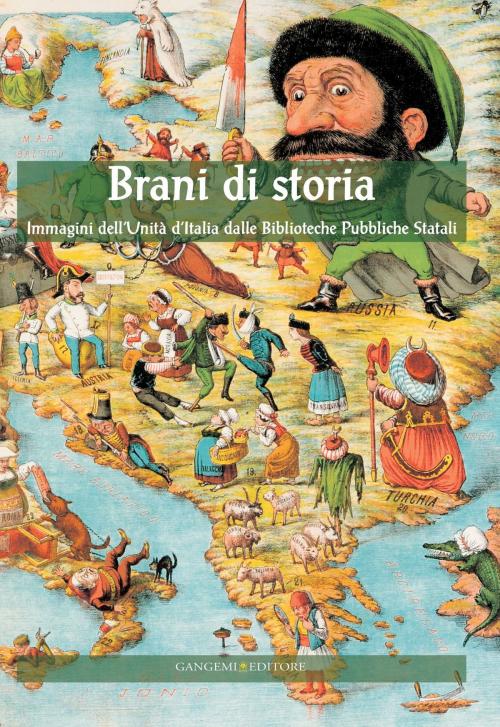 Cover of the book Brani di Storia. Immagini dell'Unità d'Italia dalle Biblioteche Pubbliche Statali by AA. VV., Gangemi Editore
