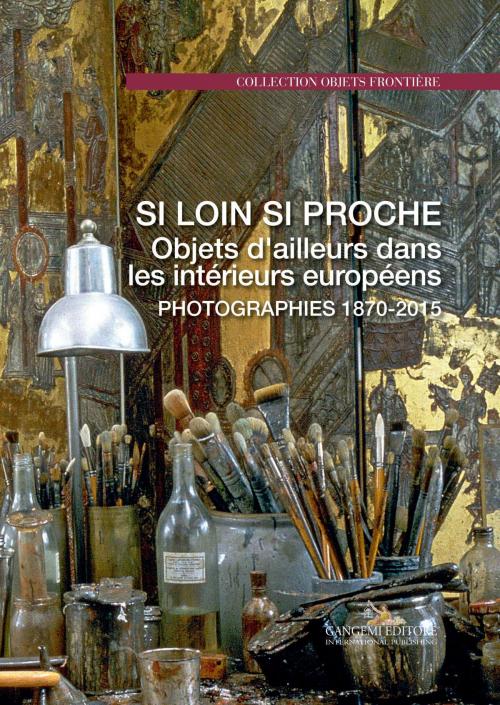Cover of the book Si loin si proche by Gérard Audinet, Sophie Suberbère, Brigitte Derlon, Gangemi Editore