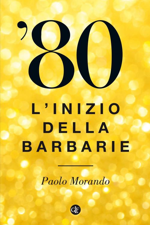 Cover of the book '80 by Paolo Morando, Editori Laterza