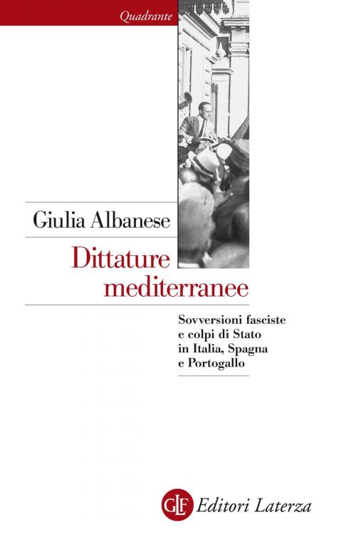 Cover of the book Dittature mediterranee by Giulia Albanese, Editori Laterza
