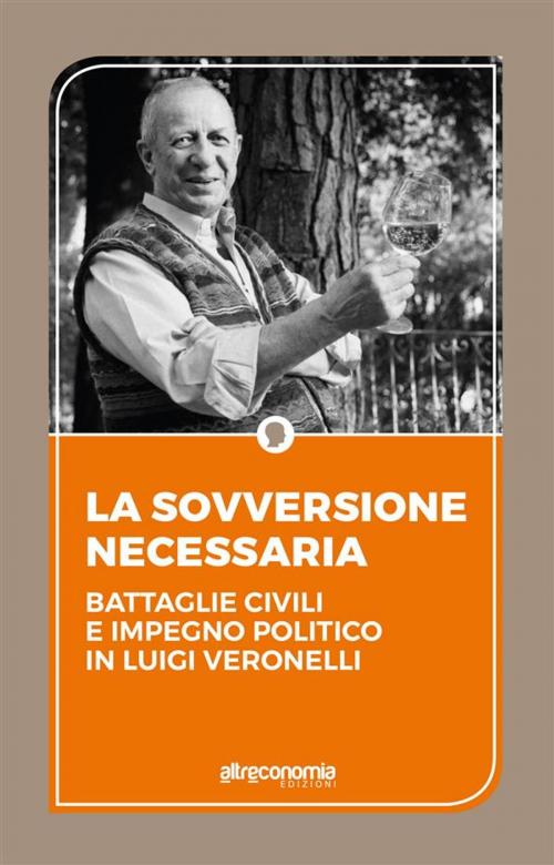 Cover of the book La sovversione necessaria by AA. VV., Altreconomia