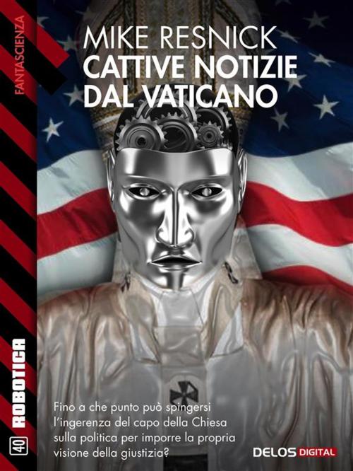 Cover of the book Cattive notizie dal Vaticano by Mike Resnick, Delos Digital