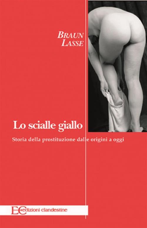 Cover of the book Lo scialle giallo by Lasse Braun, Edizioni Clandestine