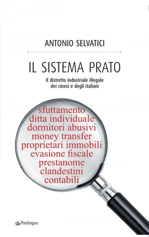 Cover of the book Il sistema Prato by Antonio Selvatici, Edizioni Pendragon