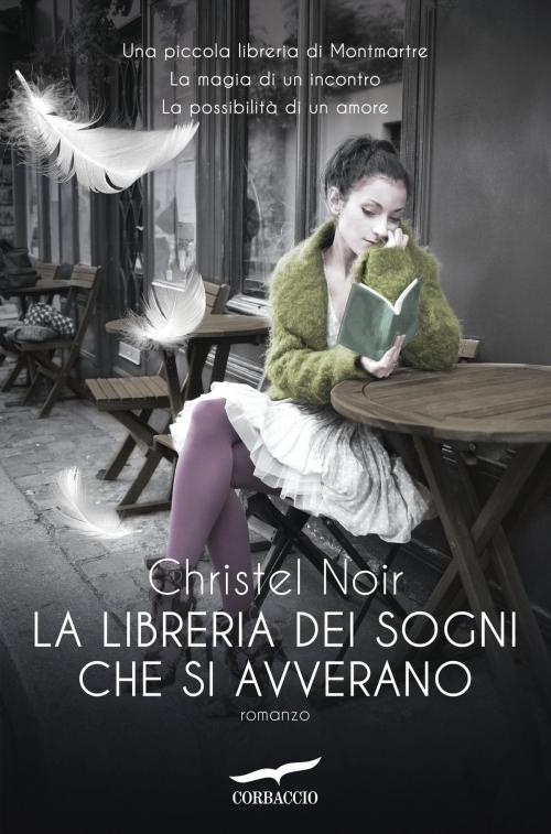 Cover of the book La libreria dei sogni che si avverano by Christel Noir, Corbaccio