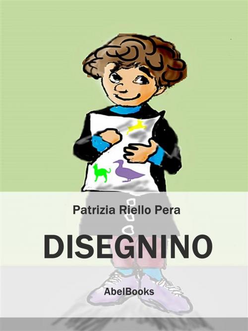 Cover of the book Disegnino by Patrizia Riello Pera, Abel Books