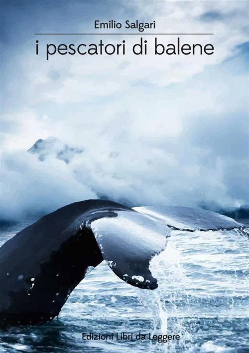 Cover of the book I pescatori di balene by Emilio Salgari, Libri da leggere