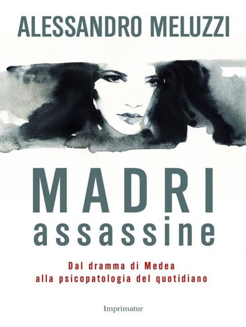 Cover of the book Madri assassine by Alessandro Meluzzi, Imprimatur
