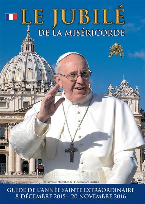 Cover of the book Le Jubilé de la Miséricorde by Lozzi Roma, Lozzi Roma