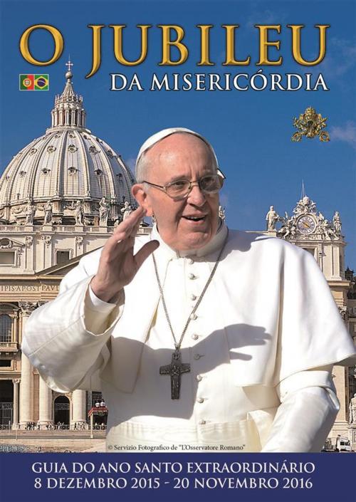 Cover of the book O Jubileu da MisericÓrdia by Lozzi Roma, Lozzi Roma