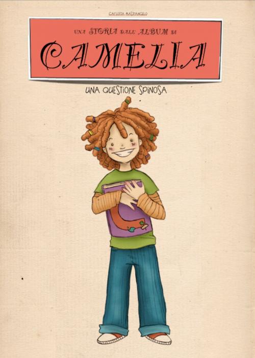 Cover of the book CAMELIA Una questione spinosa by Carlotta Mastrangelo, Carlotta Mastrangelo