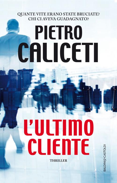 Cover of the book L'ultimo cliente by Pietro Caliceti, Baldini&Castoldi