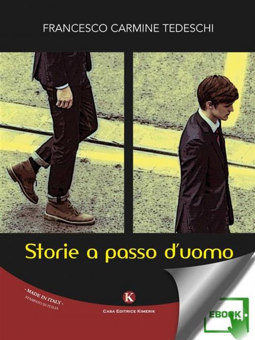 Cover of the book Storie a passo d'uomo by Tedeschi Francesco Carmine, Kimerik