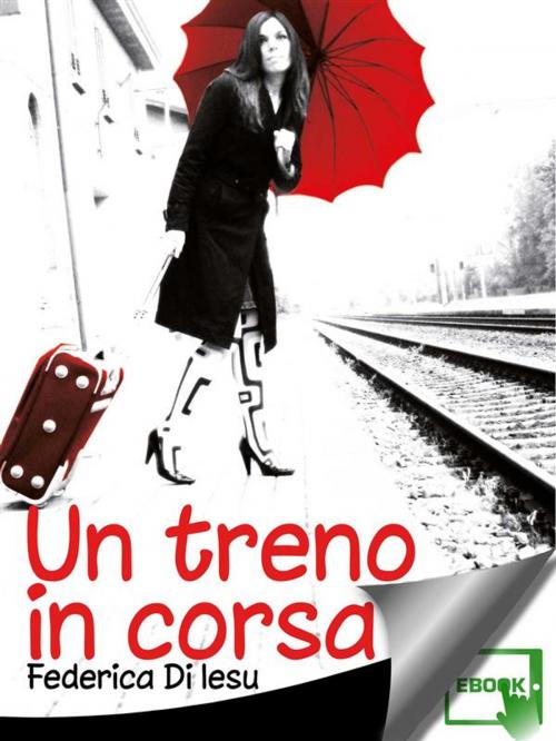 Cover of the book Un treno in corsa by Di Iesu Federica, Kimerik