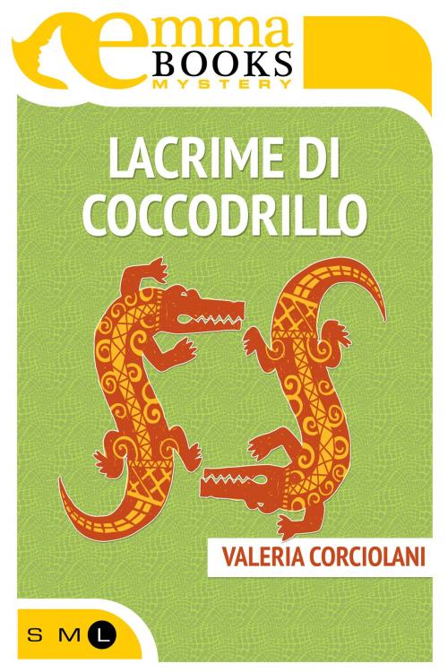 Cover of the book Lacrime di coccodrillo by Valeria Corciolani, Emma Books