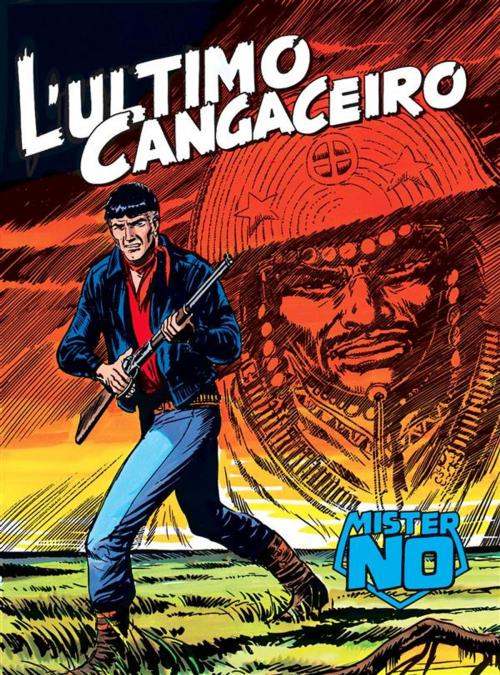 Cover of the book Mister No. L'ultimo cangaceiro by Guido Nolitta, Franco Donatelli, Gallieno Ferri, Franco Bignotti, Sergio Bonelli Editore