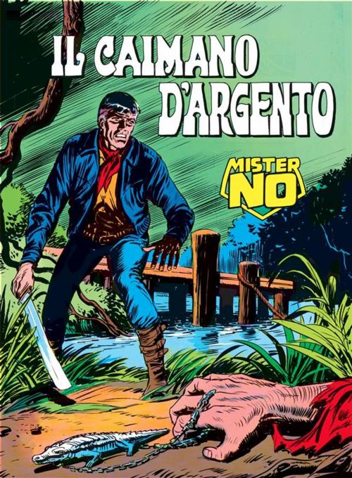 Cover of the book Mister No. Il caimano d'argento by Guido Nolitta, Gallieno Ferri, Franco Bignotti, Sergio Bonelli Editore
