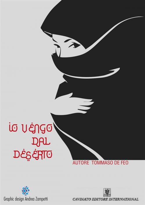 Cover of the book Io vengo dal deserto by Tommaso De Feo, Cavinato Editore