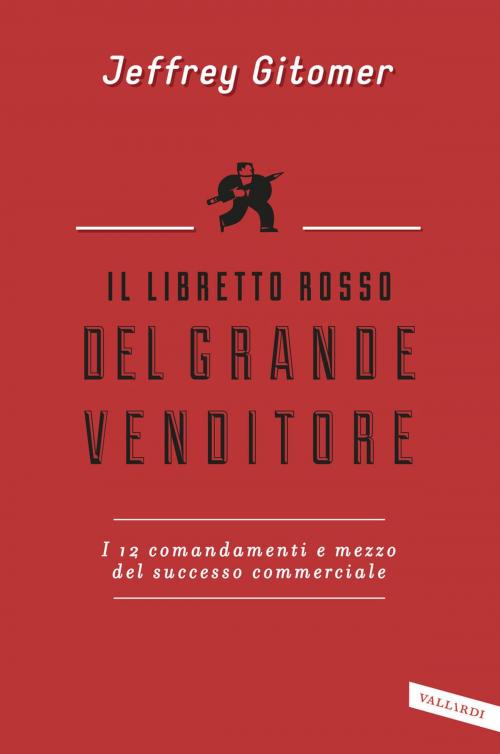 Cover of the book Il libretto rosso del grande venditore by Jeffrey Gitomer, VALLARDI