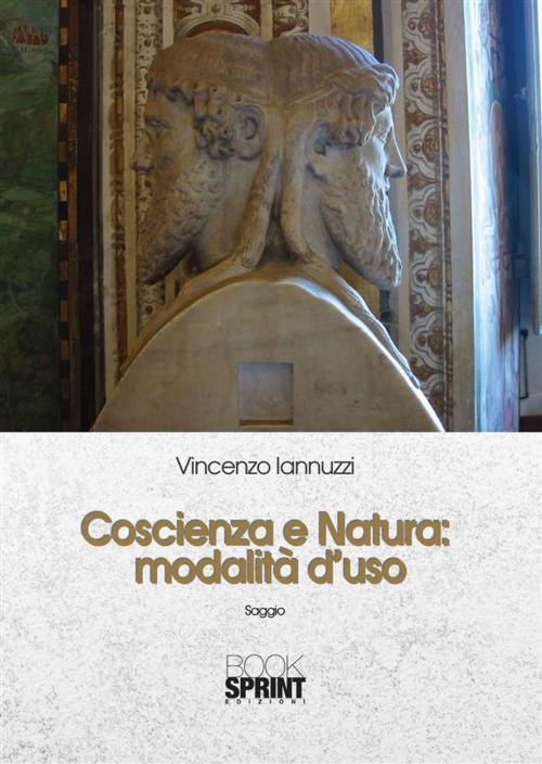 Cover of the book Coscienza e Natura: modalità d’uso by Vincenzo Iannuzzi, Booksprint