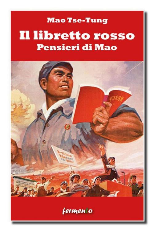 Cover of the book Il libretto rosso. Pensieri di Mao by Mao Tse-Tung, Fermento