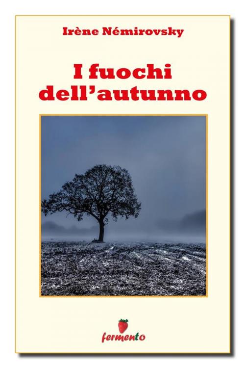 Cover of the book I fuochi dell'autunno by Irène Némirovsky, Fermento