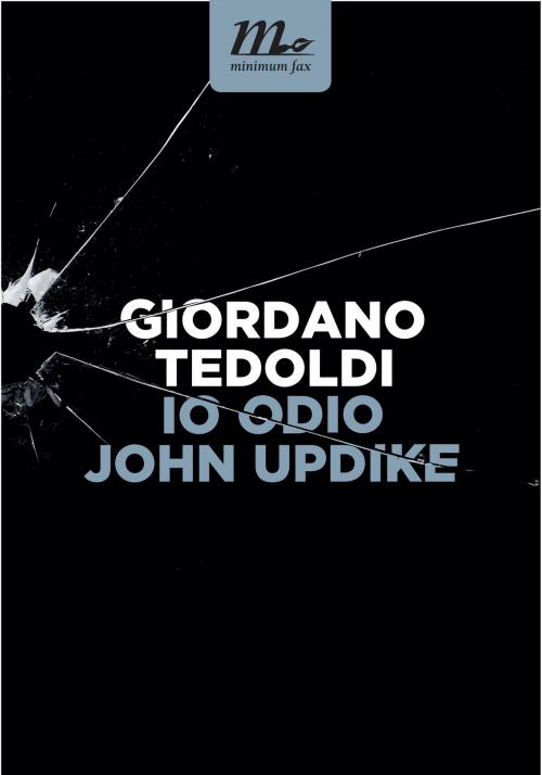 Cover of the book Io odio John Updike by Giordano Tedoldi, minimum fax