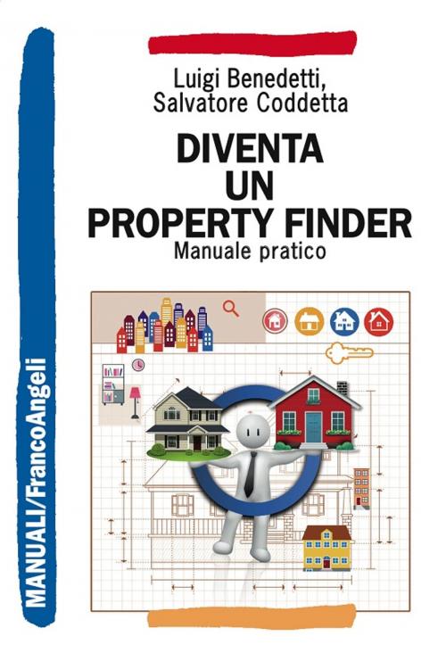 Cover of the book Diventa un Property Finder. Manuale pratico by Luigi Benedetti, Salvatore Coddetta, Franco Angeli Edizioni