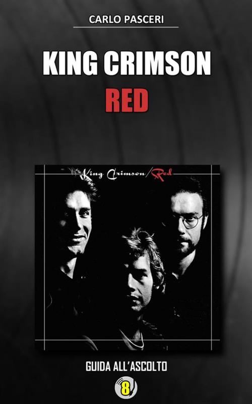 Cover of the book King Crimson - Red (Dischi da leggere) by Carlo Pasceri, Carlo Pasceri
