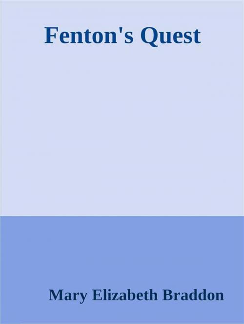 Cover of the book Fenton's Quest by Mary Elizabeth Braddon, Mary Elizabeth Braddon