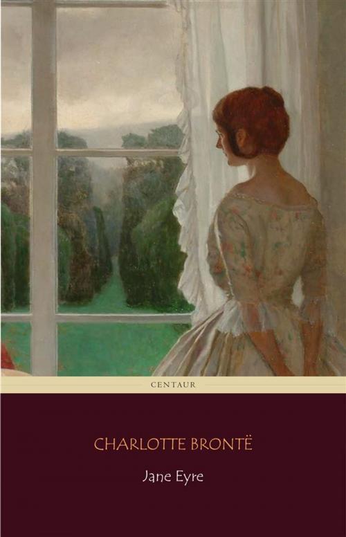Cover of the book Jane Eyre (Centaur Classics) [The 100 greatest novels of all time - #17] by Charlotte Brontë, Centaur Classics