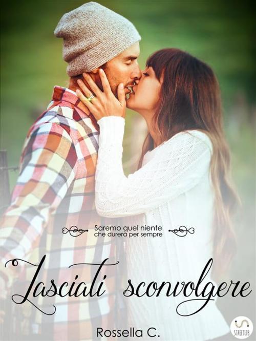 Cover of the book Lasciati Sconvolgere by Rossella C., Rossella C.
