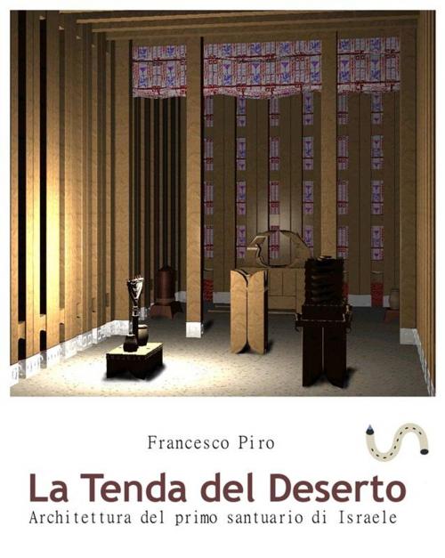 Cover of the book La tenda del deserto by Francesco Piro, Francesco Piro