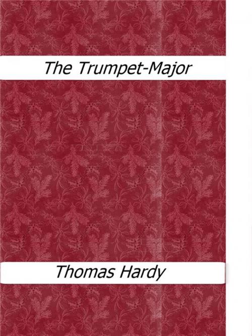 Cover of the book The Trumpet-Major by Thomas Hardy, Thomas Hardy