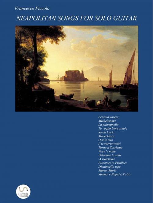 Cover of the book Neapolitan Songs for Solo Guitar by Francesco Piccolo, Francesco Piccolo
