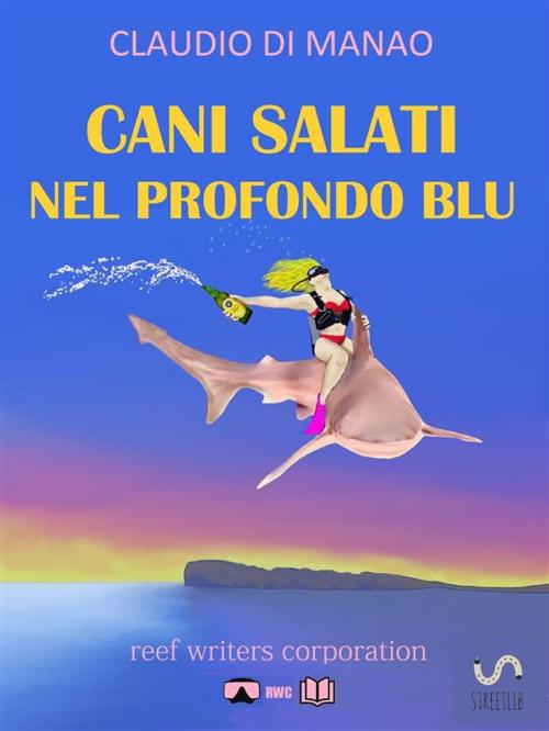 Cover of the book Cani Salati Nel Profondo Blu by Claudio Di Manao, Claudio Di Manao