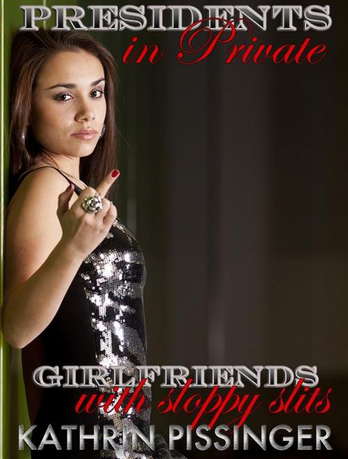 Cover of the book Girlfriends with sloppy slits by Kathrin Pissinger, Kathrin Pissinger