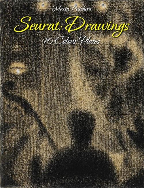 Cover of the book Seurat: Drawings 90 Colour Plates by Maria Peitcheva, Maria Peitcheva