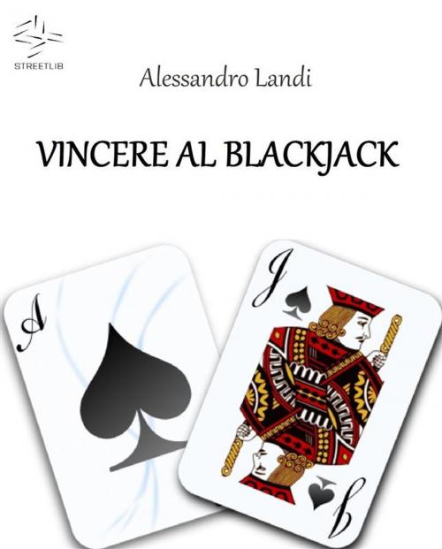 Cover of the book Vincere al Blackjack by Alessandro Landi, Alessandro Landi