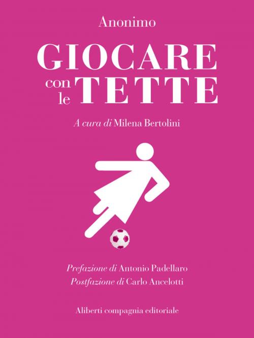 Cover of the book Giocare con le tette by Anonimo, Compagnia editoriale Aliberti