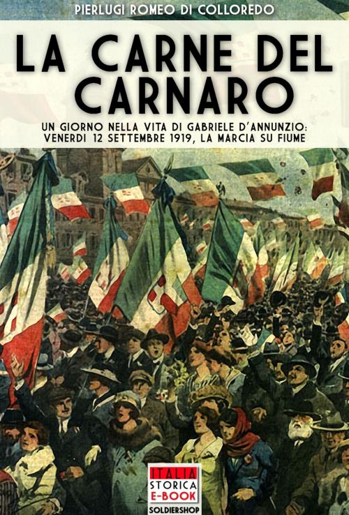 Cover of the book La carne del Carnaro by Pierluigi Romeo Di Colloredo, Soldiershop