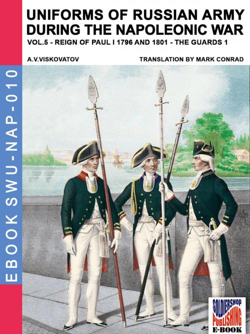 Cover of the book Uniforms of Russian army during the Napoleonic war Vol. 5 by Aleksandr Vasilevich Viskovatov, Mark Conrad, Soldiershop