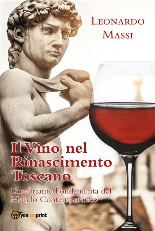 Cover of the book Il vino nel rinascimento toscano by Leonardo Massi, Youcanprint Self-Publishing