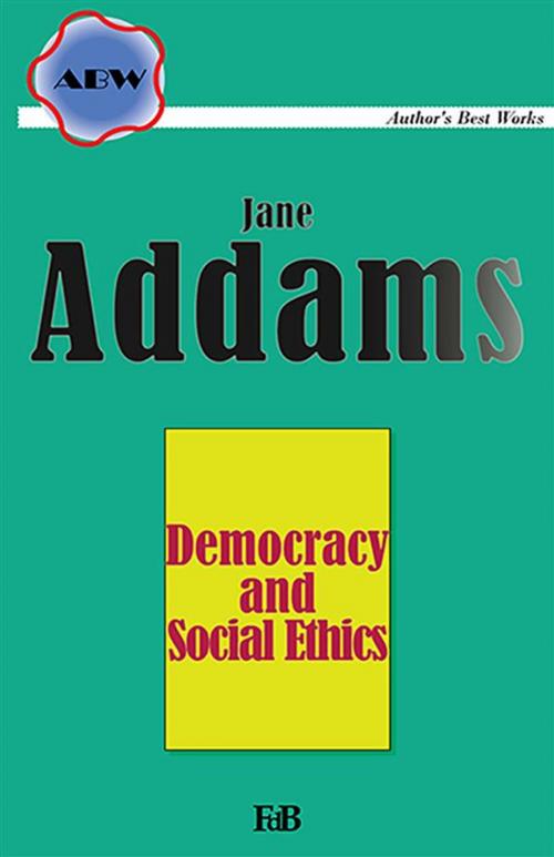 Cover of the book Democracy and Social Ethics by Jane Addams, Youcanprint Self-Publishing