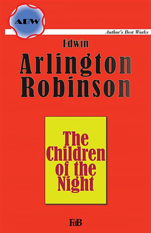 Cover of the book The Children of the Night by Edwin Arlington Robinson, Youcanprint Self-Publishing