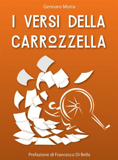 Cover of the book I versi della carrozzella by Gennaro Morra, Youcanprint Self-Publishing